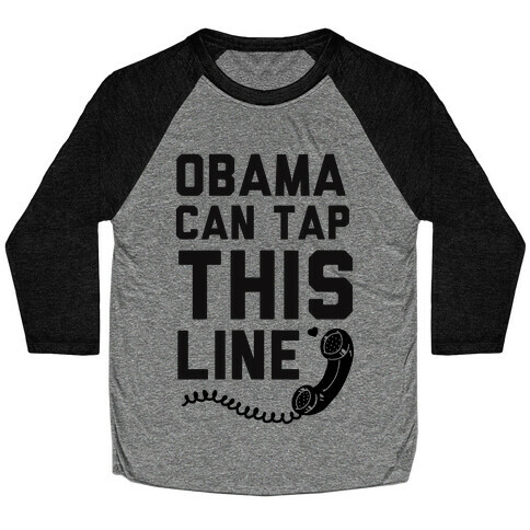 Obama Can Tap this Line Baseball Tee