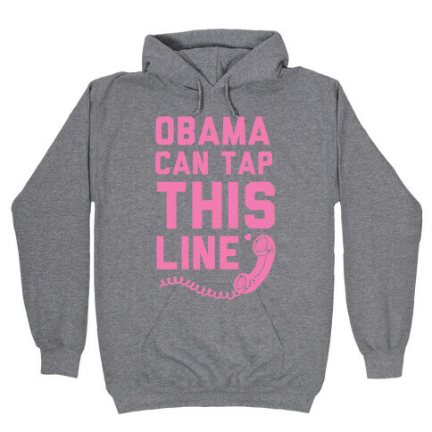 Obama Can Tap this Line Hooded Sweatshirt