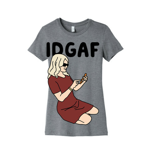 Kellyanne IDGAF Womens T-Shirt