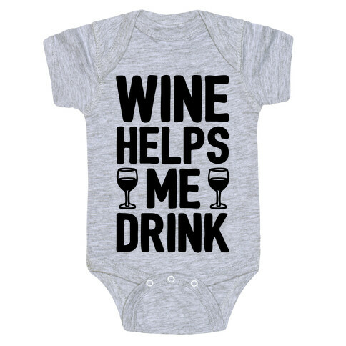 Wine Helps Me Drink Baby One-Piece