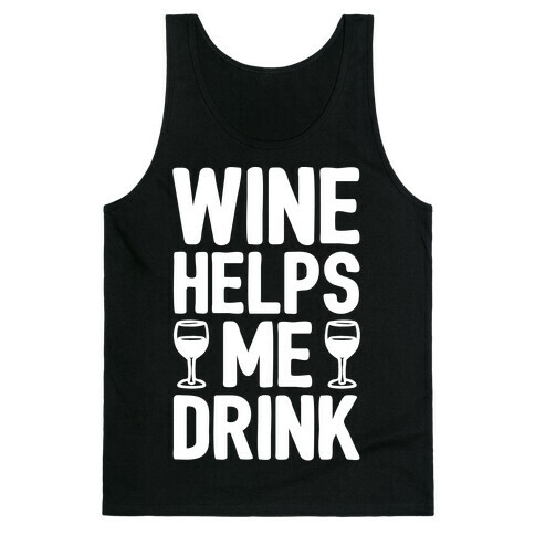 Wine Helps Me Drink White Print Tank Top
