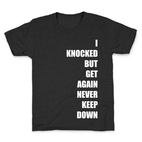 I Get Knocked Down Pair 1 White Print Kids T-Shirt