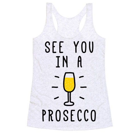 See You In A Prosecco Racerback Tank Top