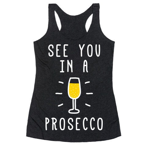 See You In A Prosecco Racerback Tank Top