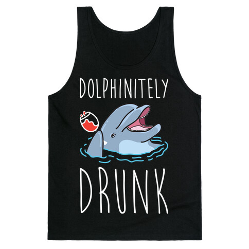 Dolphinitely Drunk Tank Top
