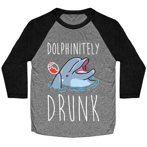 Dolphinitely Drunk Baseball Tee