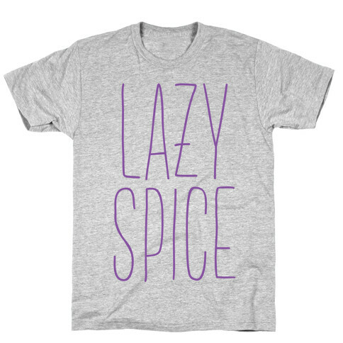 Lazy Spice T-Shirt