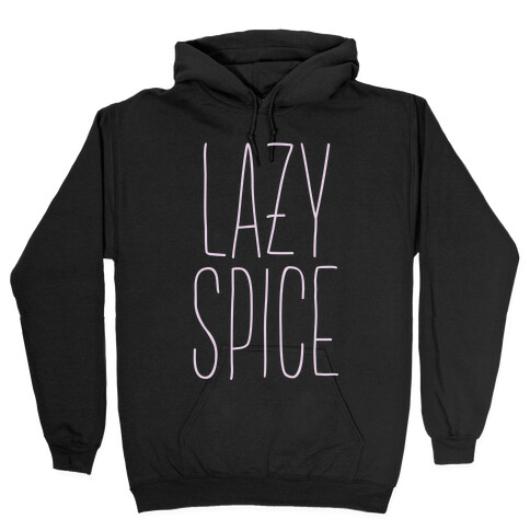 Lazy Spice Hooded Sweatshirt