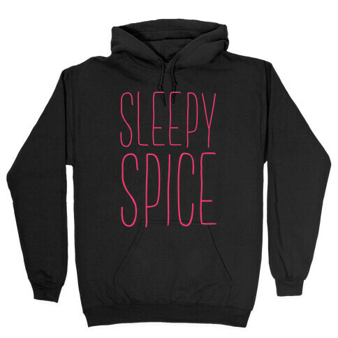 Sleepy Spice Hooded Sweatshirt