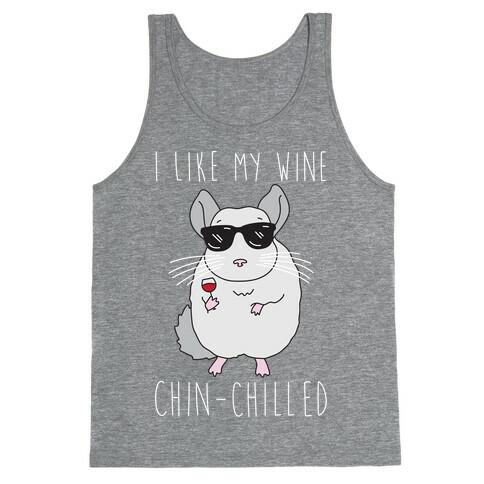 I Like My Wine Chin-Chilled Tank Top