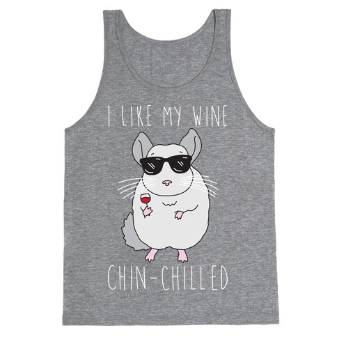 I Like My Wine Chin-Chilled Tank Top
