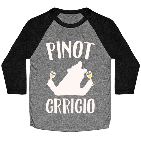 Pinot Grrigio White Print  Baseball Tee