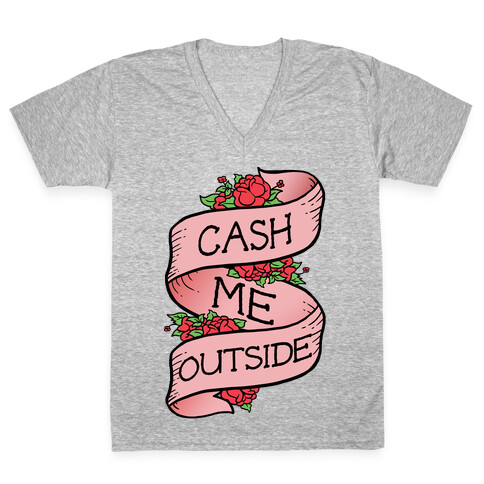 Cash Me Outside Tattoo V-Neck Tee Shirt