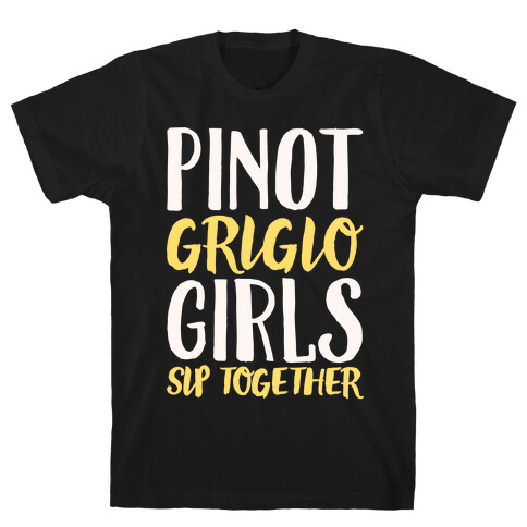 Pinot Grigio Girls Sip Together White Print T-Shirt