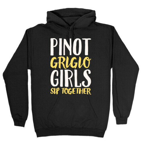 Pinot Grigio Girls Sip Together White Print Hooded Sweatshirt