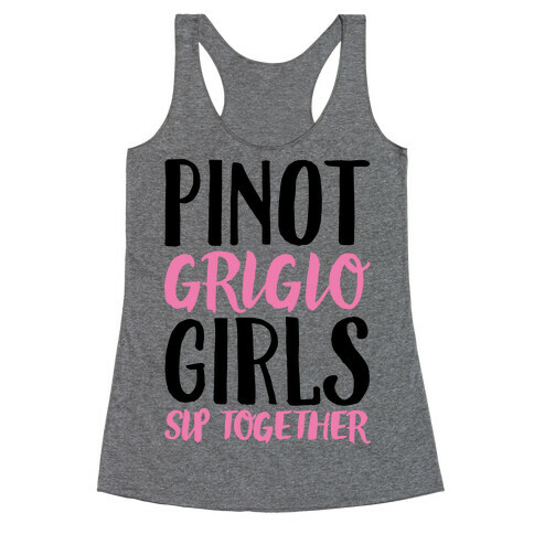 Pinot Grigio Girls Sip Together Racerback Tank Top