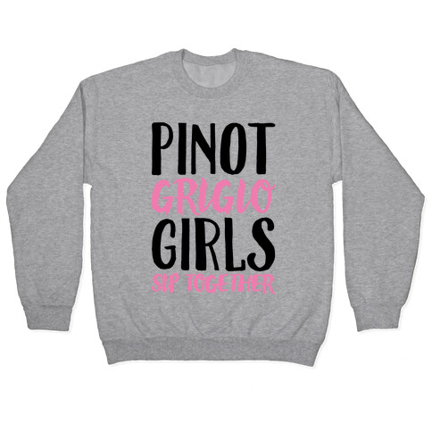 Pinot Grigio Girls Sip Together Pullover