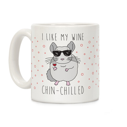 I Like My Wine Chin-Chilled Coffee Mug