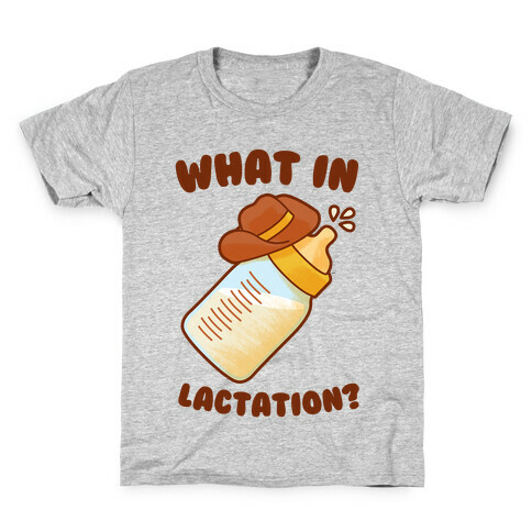 What in Lactation? Kids T-Shirt