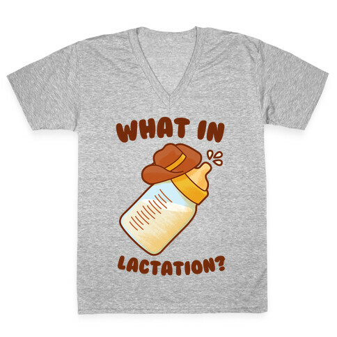 What in Lactation? V-Neck Tee Shirt