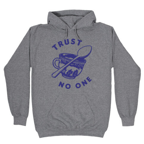 Trust No One Hooded Sweatshirt