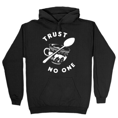 Trust No One Hooded Sweatshirt