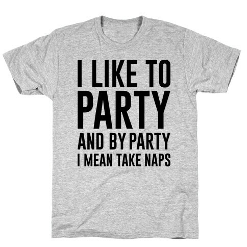 I Like To Party  T-Shirt