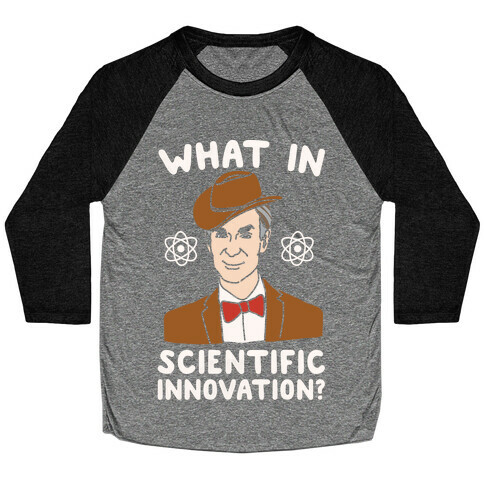 What In Scientific Innovation White Print Baseball Tee