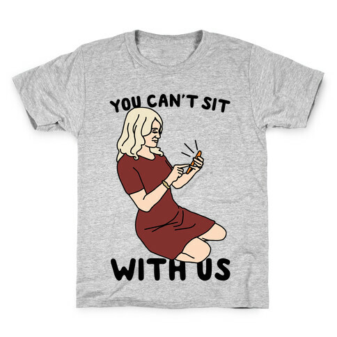 You Can't Sit With Us Kellyanne Conway Parody Kids T-Shirt