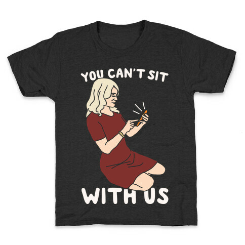 You Can't Sit With Us Kellyanne Conway Parody White Print Kids T-Shirt