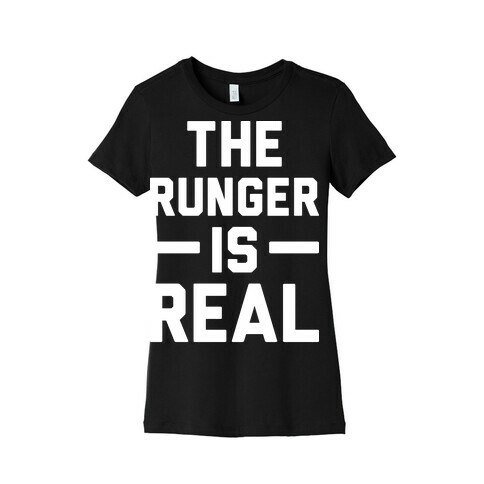 The Runger Is Real Womens T-Shirt