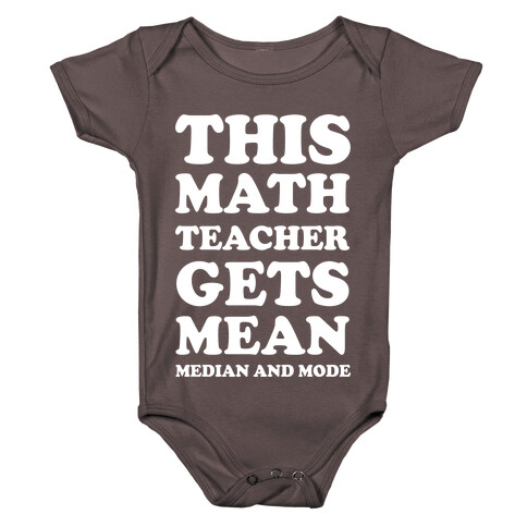This Math Teacher Gets Mean Median And Mode Baby One-Piece