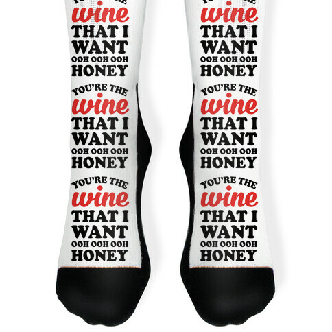 You're The Wine That I Want Sock