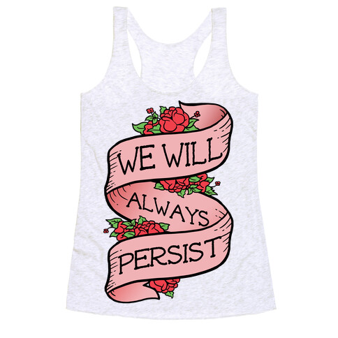 We Will Always Persist Racerback Tank Top