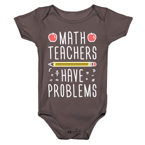 Math Teachers Have Problems Baby One-Piece