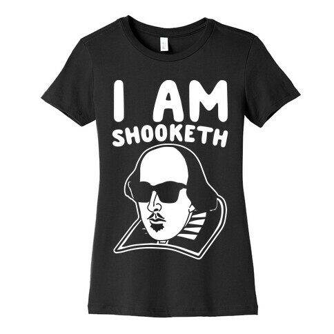 I Am Shooketh White Print Womens T-Shirt