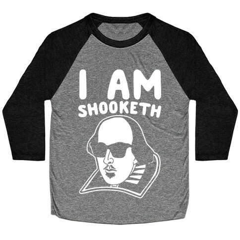 I Am Shooketh White Print Baseball Tee