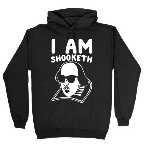 I Am Shooketh White Print Hooded Sweatshirt