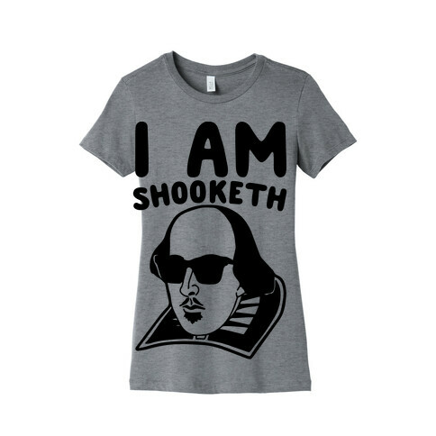 I Am Shooketh  Womens T-Shirt