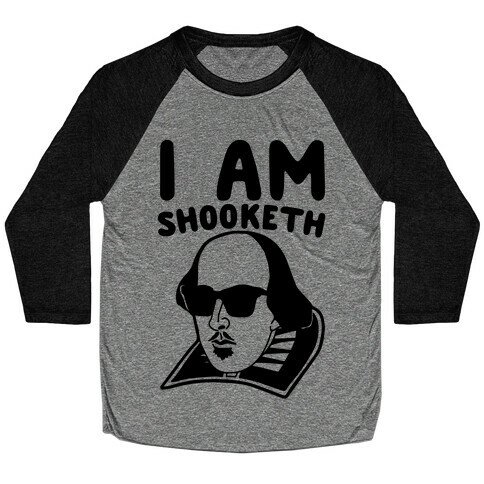 I Am Shooketh  Baseball Tee