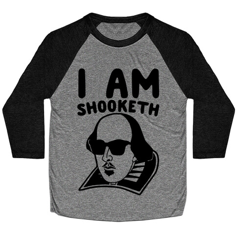 I Am Shooketh  Baseball Tee