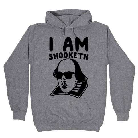 I Am Shooketh  Hooded Sweatshirt