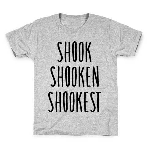 Shook Shooken Shookest Kids T-Shirt