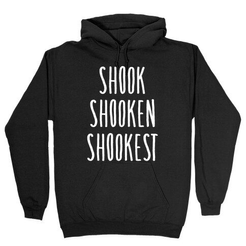Shook Shooken Shookest White Print Hooded Sweatshirt