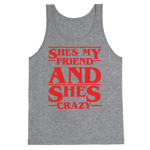 She's My Friend And She's Crazy Pair Shirt Tank Top