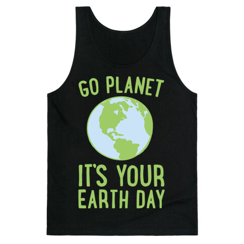 Go Planet It's Your Earth Day White Print Tank Top
