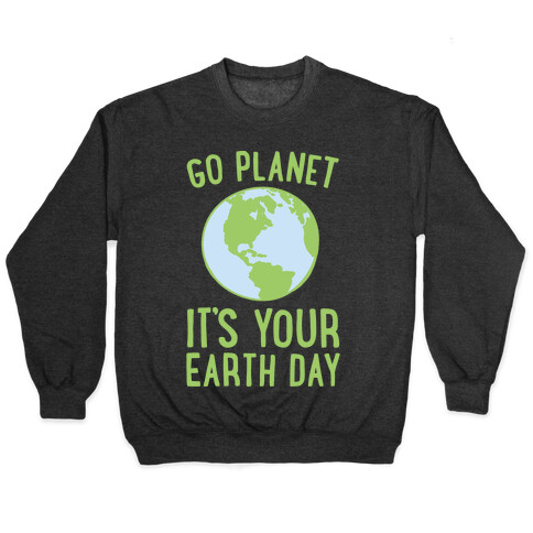 Go Planet It's Your Earth Day White Print Pullover