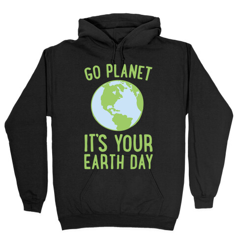 Go Planet It's Your Earth Day White Print Hooded Sweatshirt