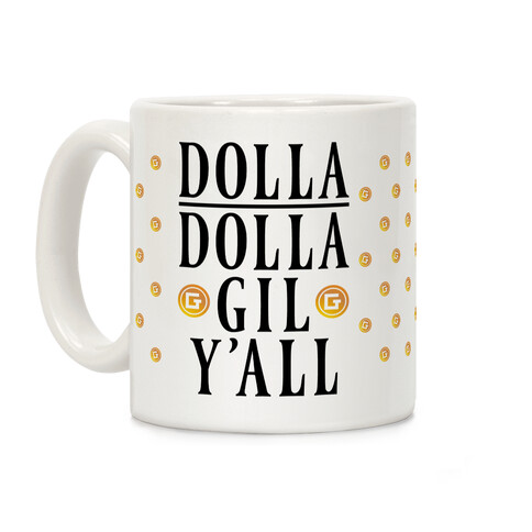 Dolla Dolla Gil Y'all Coffee Mug