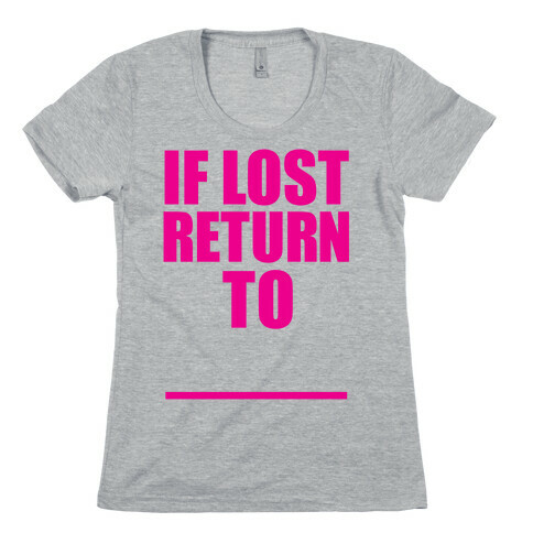 If Lost Return To Womens T-Shirt